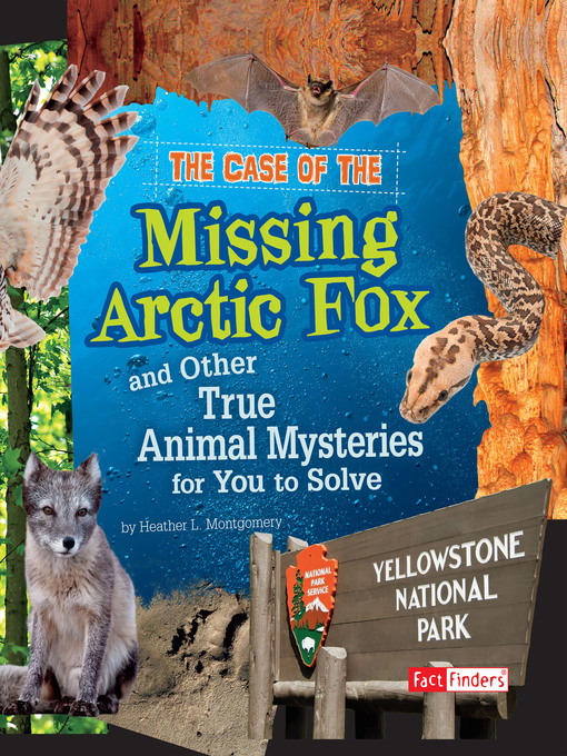 Title details for The Case of the Missing Arctic Fox and Other True Animal Mysteries for You to Solve by Dwight Lawson - Available